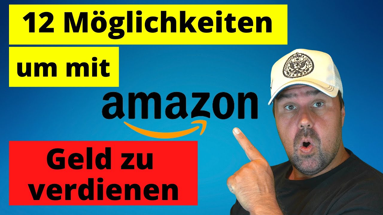 12 Möglichkeiten um mit Amazon Geld zu verdienen!